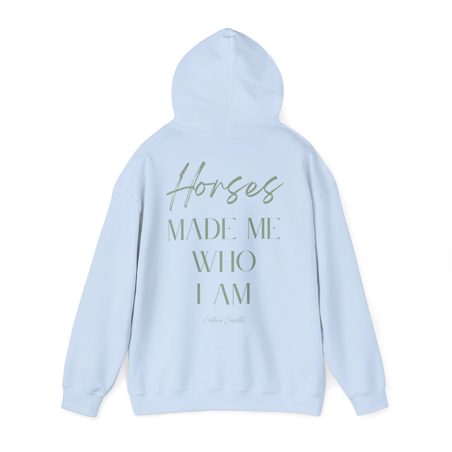 Hoodie - "Horses Made Me Who I Am" Equestrian Comfort Pullover