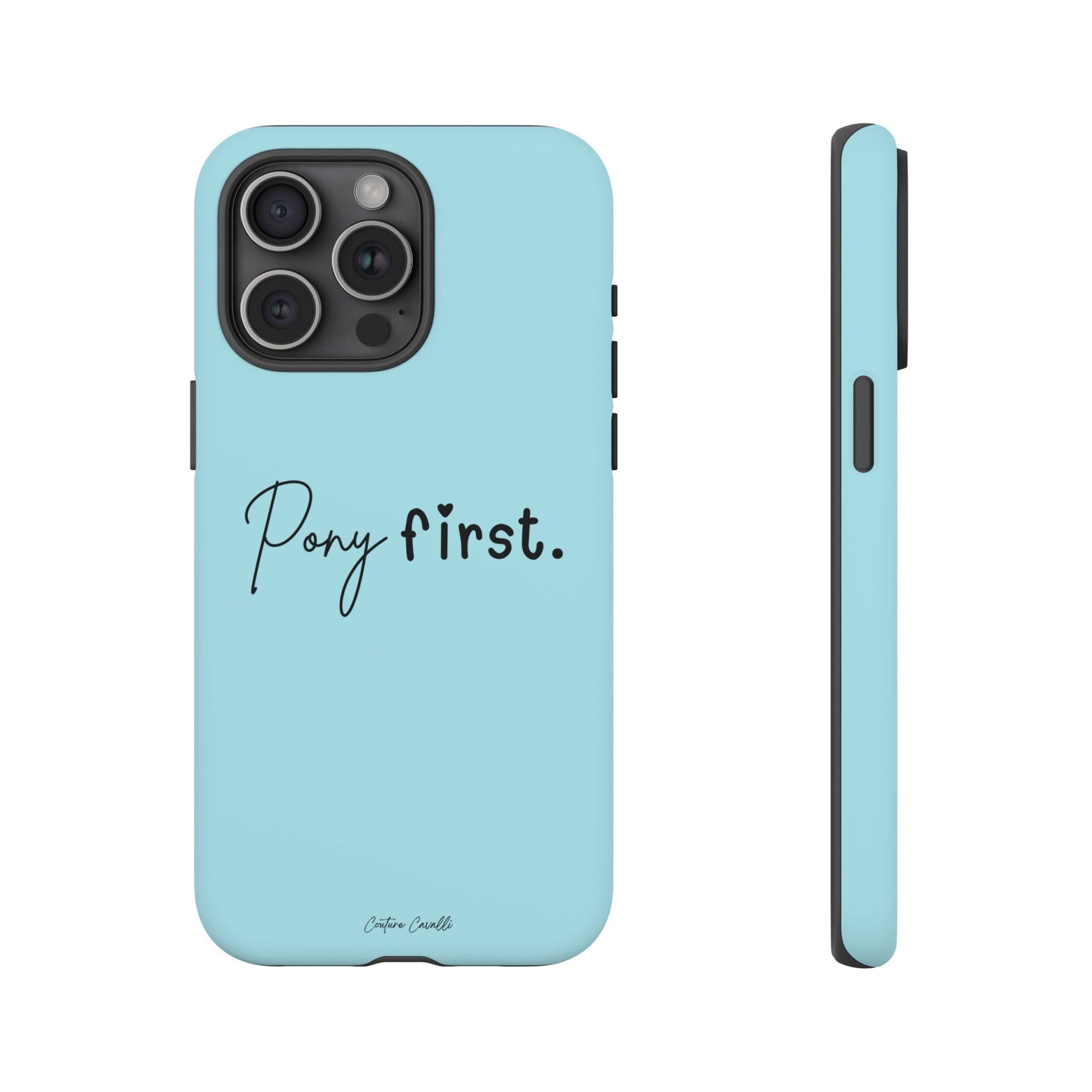 Pony First Phone Case - Protective Tough iPhone Cover with Minimalist Equestrian Script