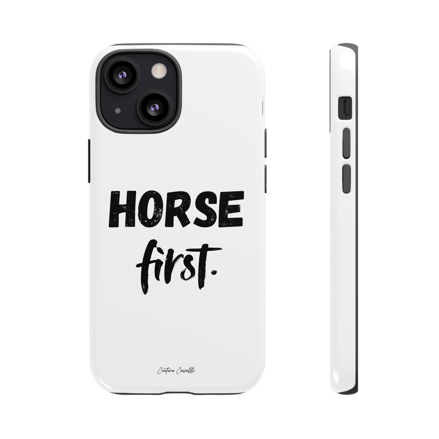 Horse First Phone Case - Equestrian iPhone Protective Cover