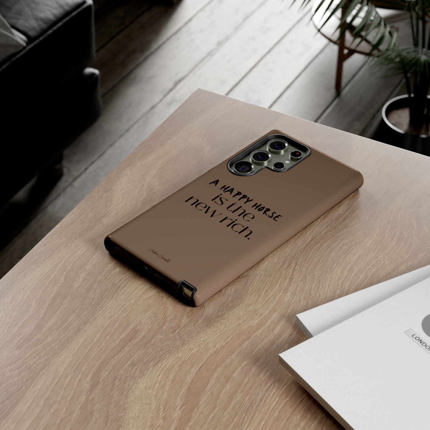 Phone Case — "A Happy Horse Is the New Rich" Brown Protective Case