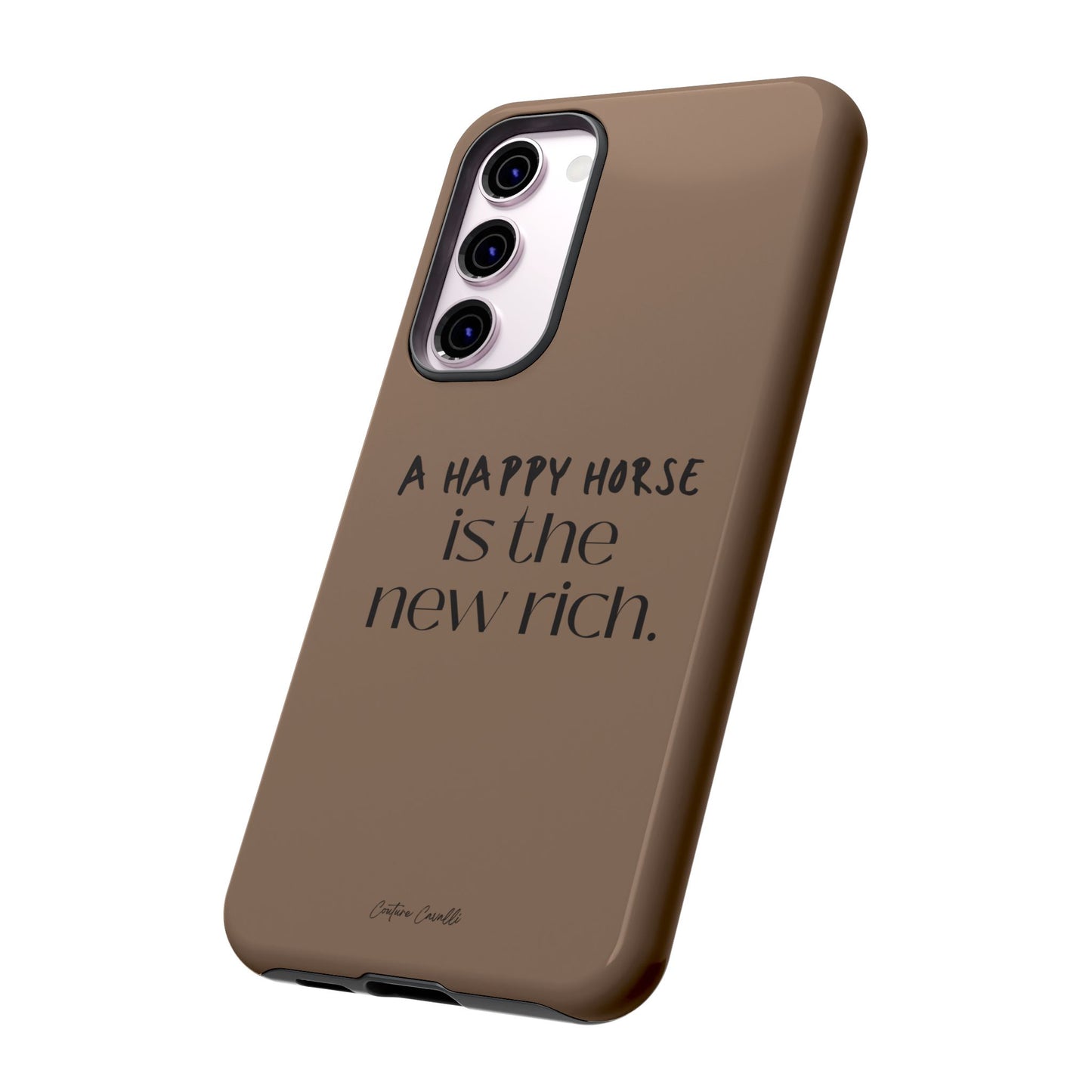 Phone Case — "A Happy Horse Is the New Rich" Brown Protective Case