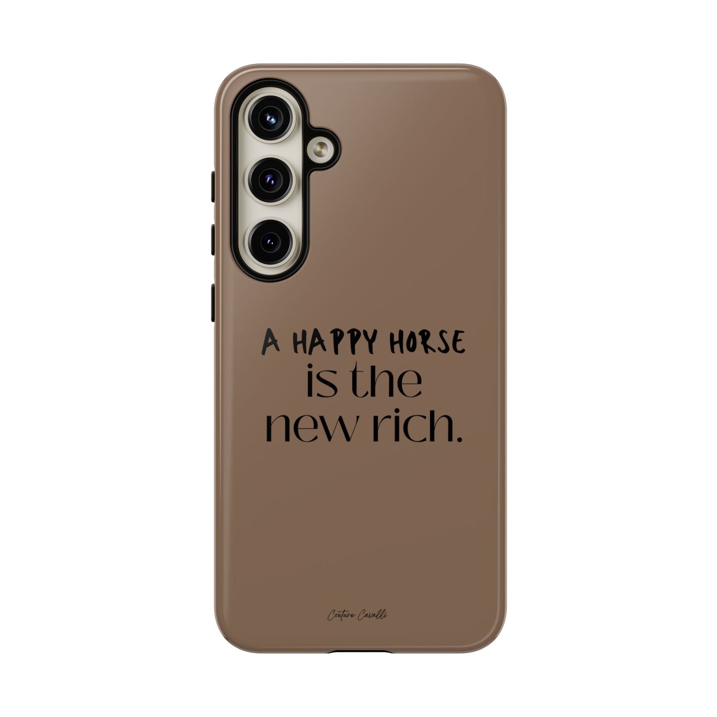 Phone Case — "A Happy Horse Is the New Rich" Brown Protective Case