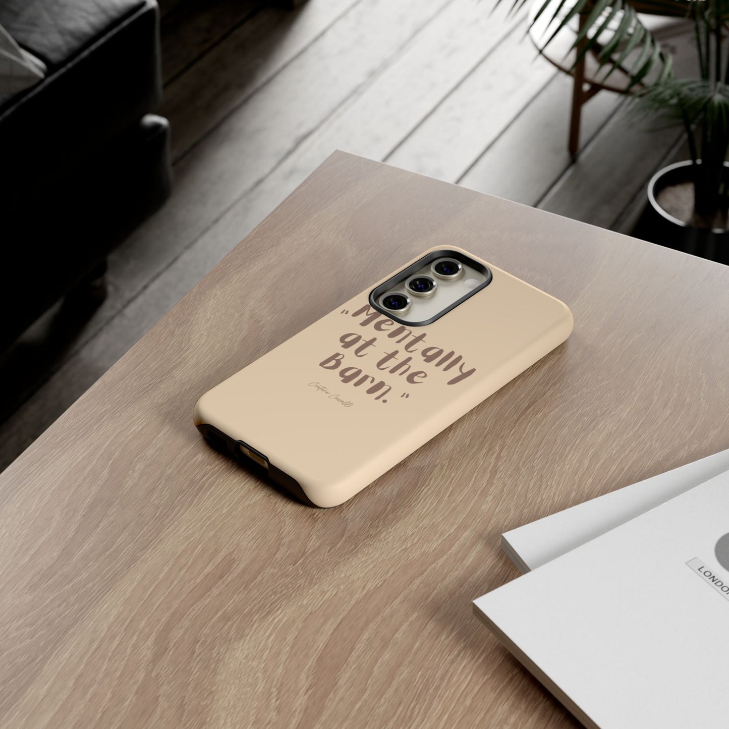 Phone Case — "Mentally at the Barn" Rustic Farmphone Protective Cover