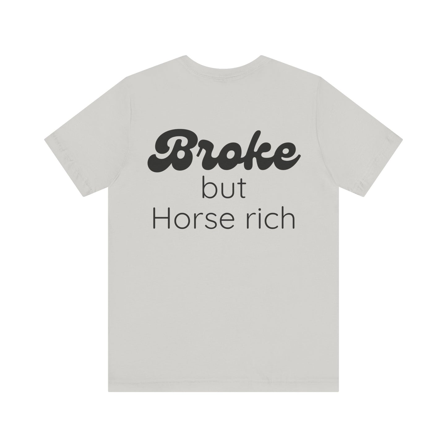 Broke But Horse Rich Graphic Tee — Funny Equestrian T‑Shirt for Horse Lovers