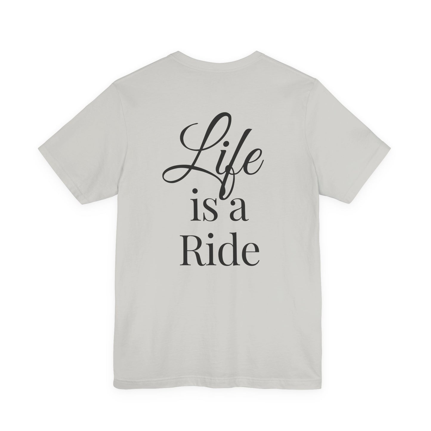 Life Is a Ride T-Shirt