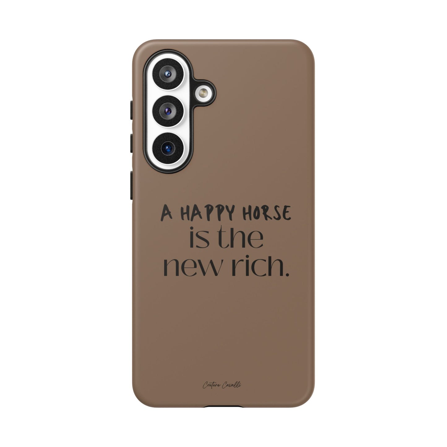 Phone Case — "A Happy Horse Is the New Rich" Brown Protective Case