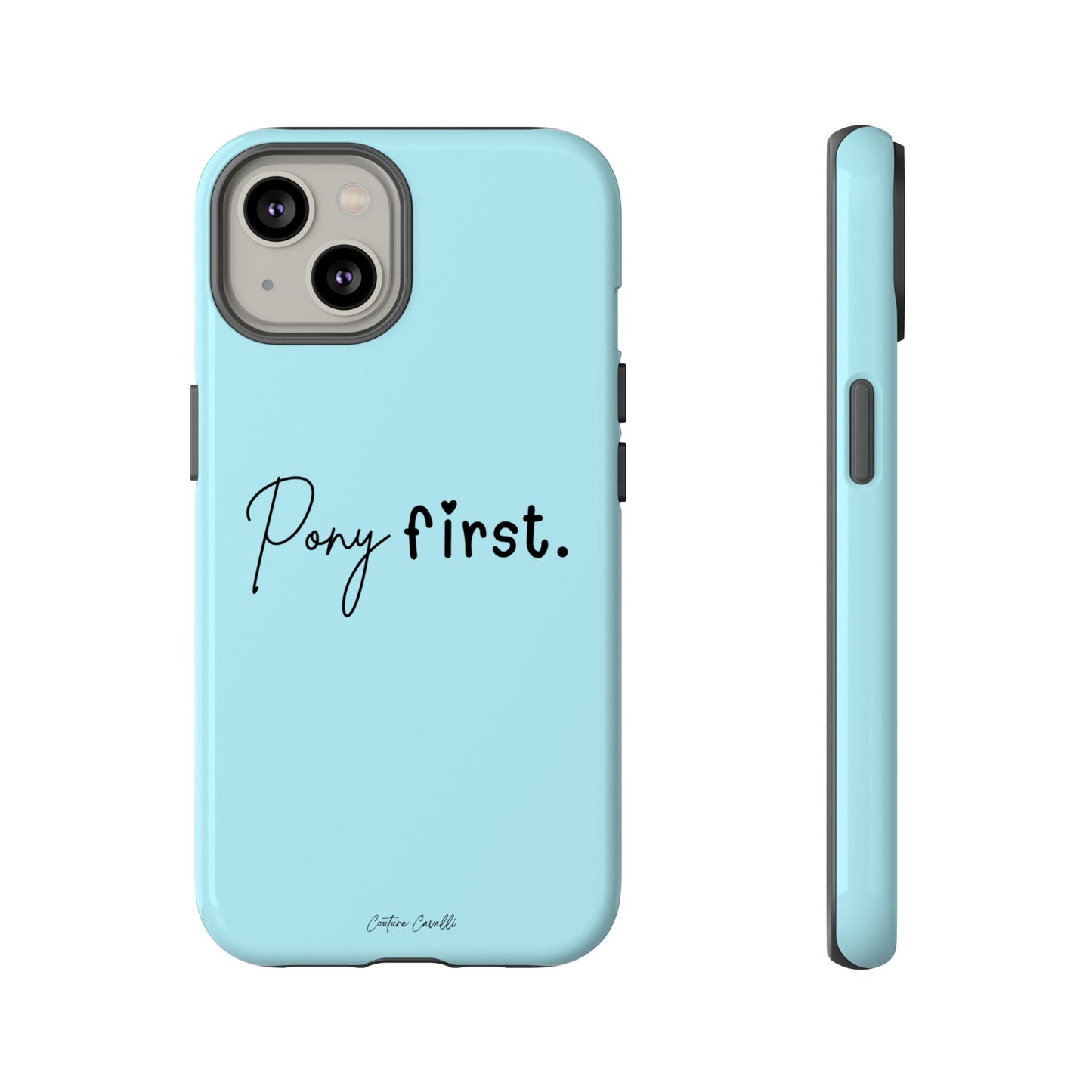 Pony First Phone Case - Protective Tough iPhone Cover with Minimalist Equestrian Script