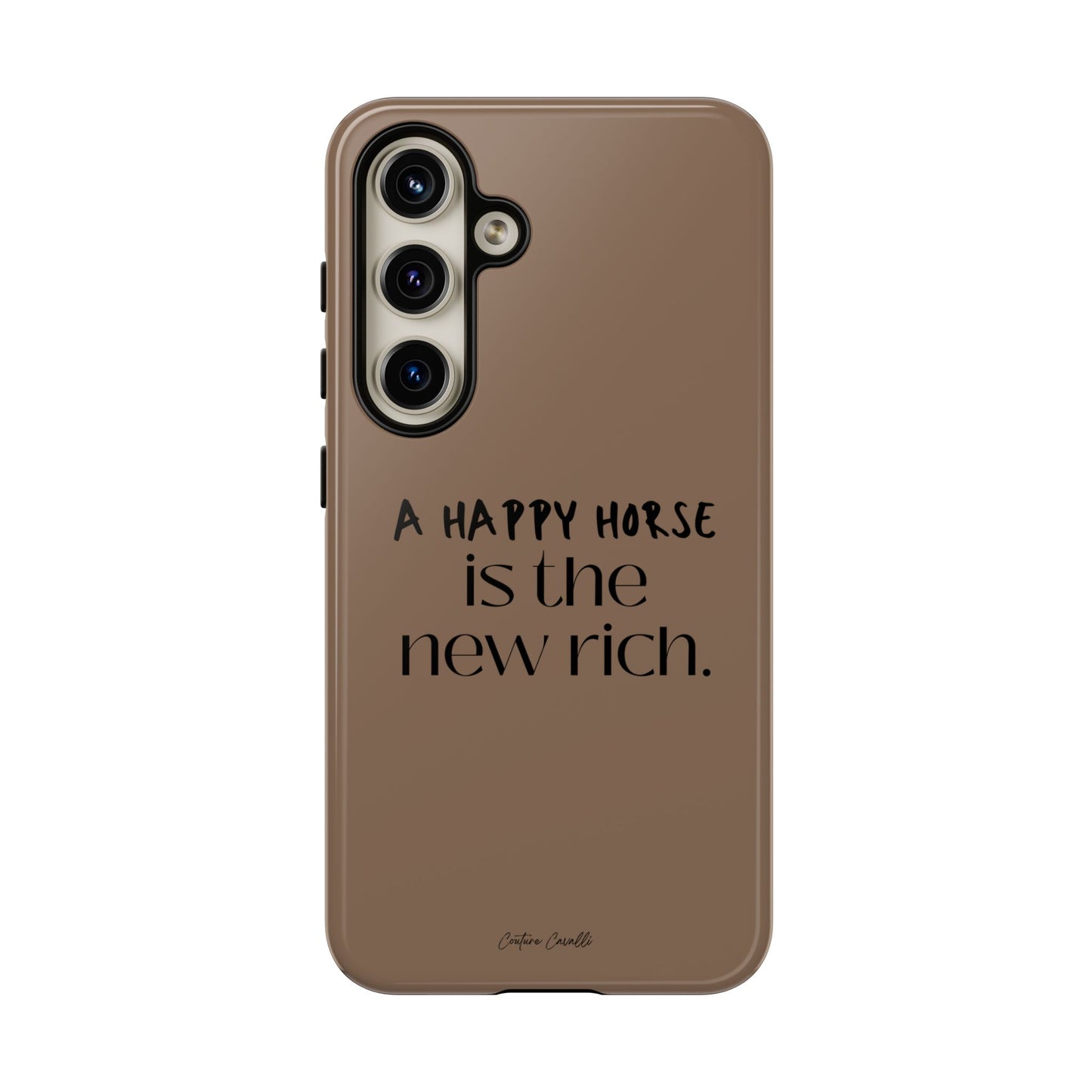 Phone Case — "A Happy Horse Is the New Rich" Brown Protective Case