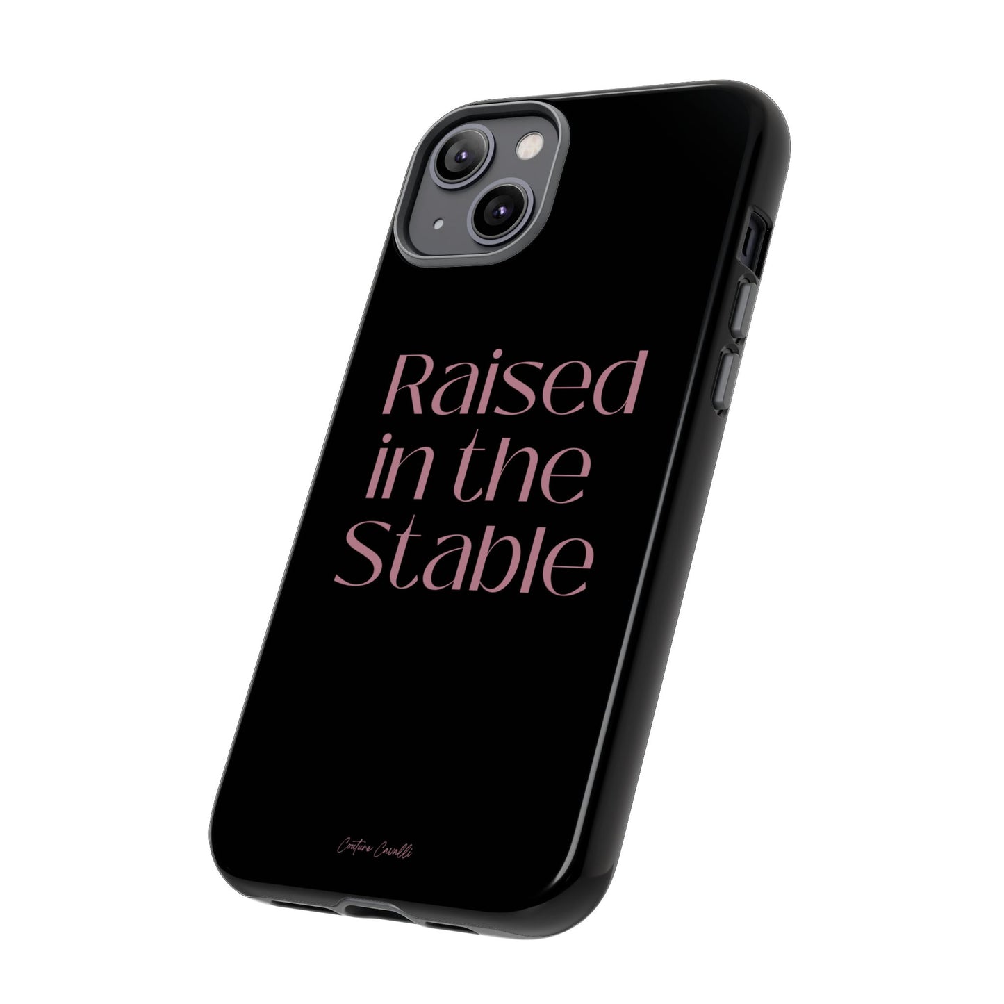 Raised in the Stable Phone Case — Black Protective Tough Case with Pink Script