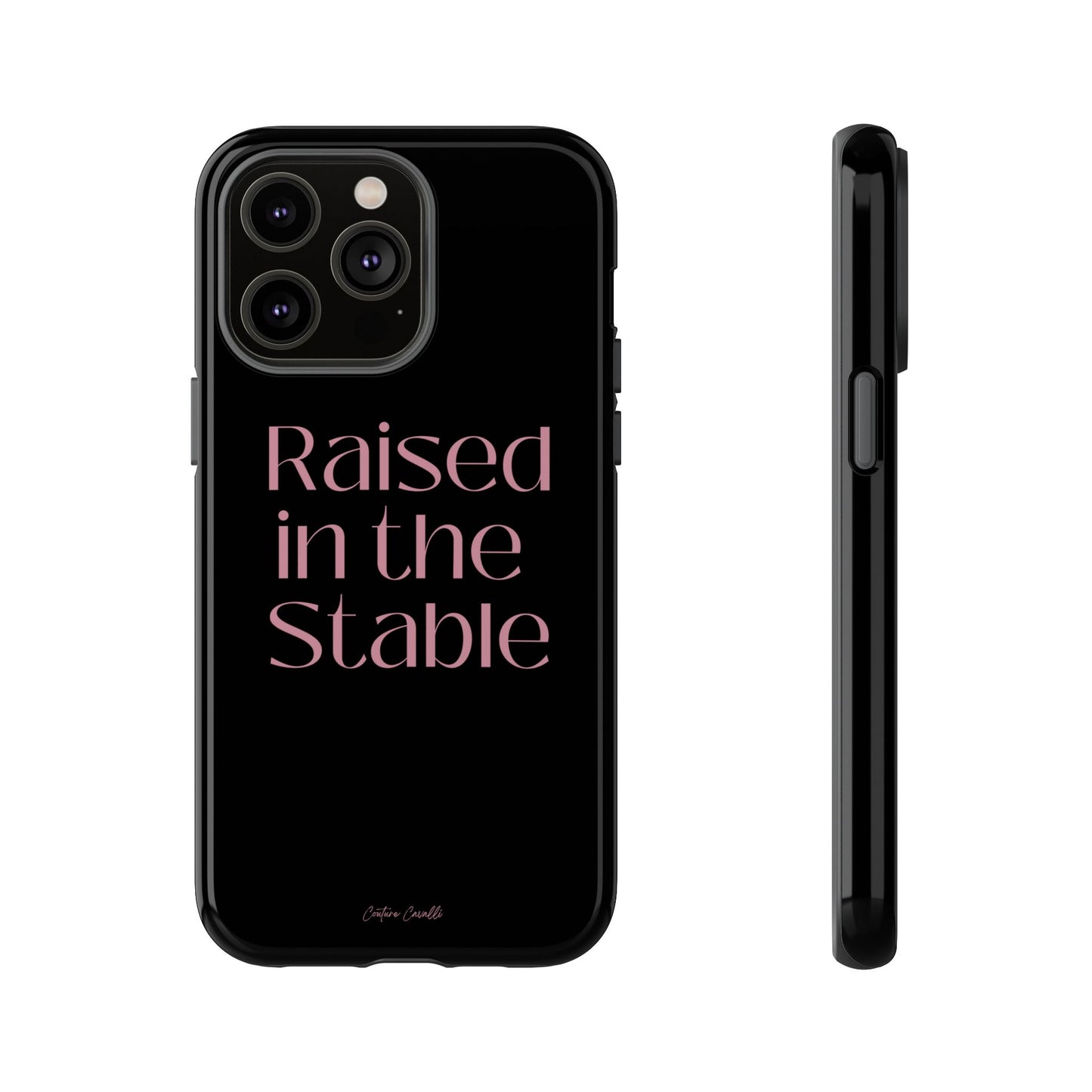 Raised in the Stable Phone Case — Black Protective Tough Case with Pink Script