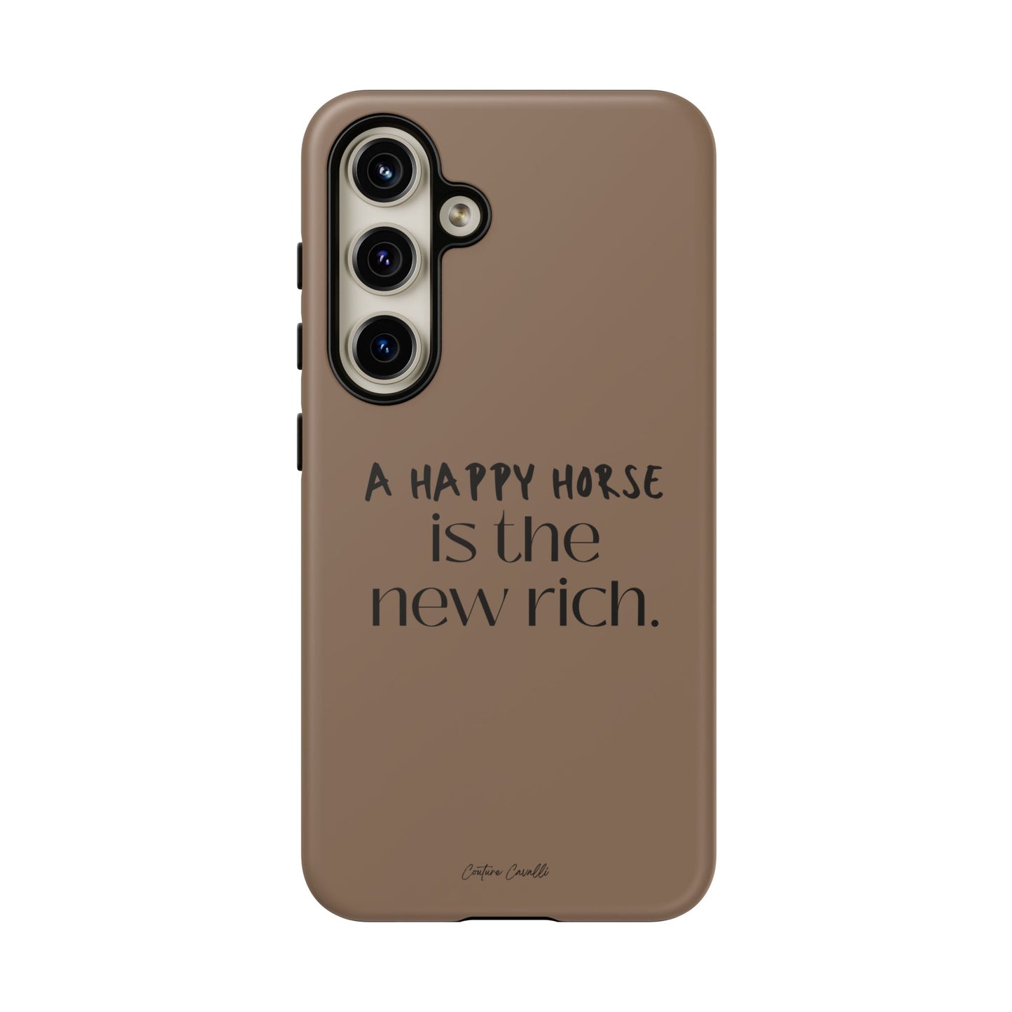 Phone Case — "A Happy Horse Is the New Rich" Brown Protective Case