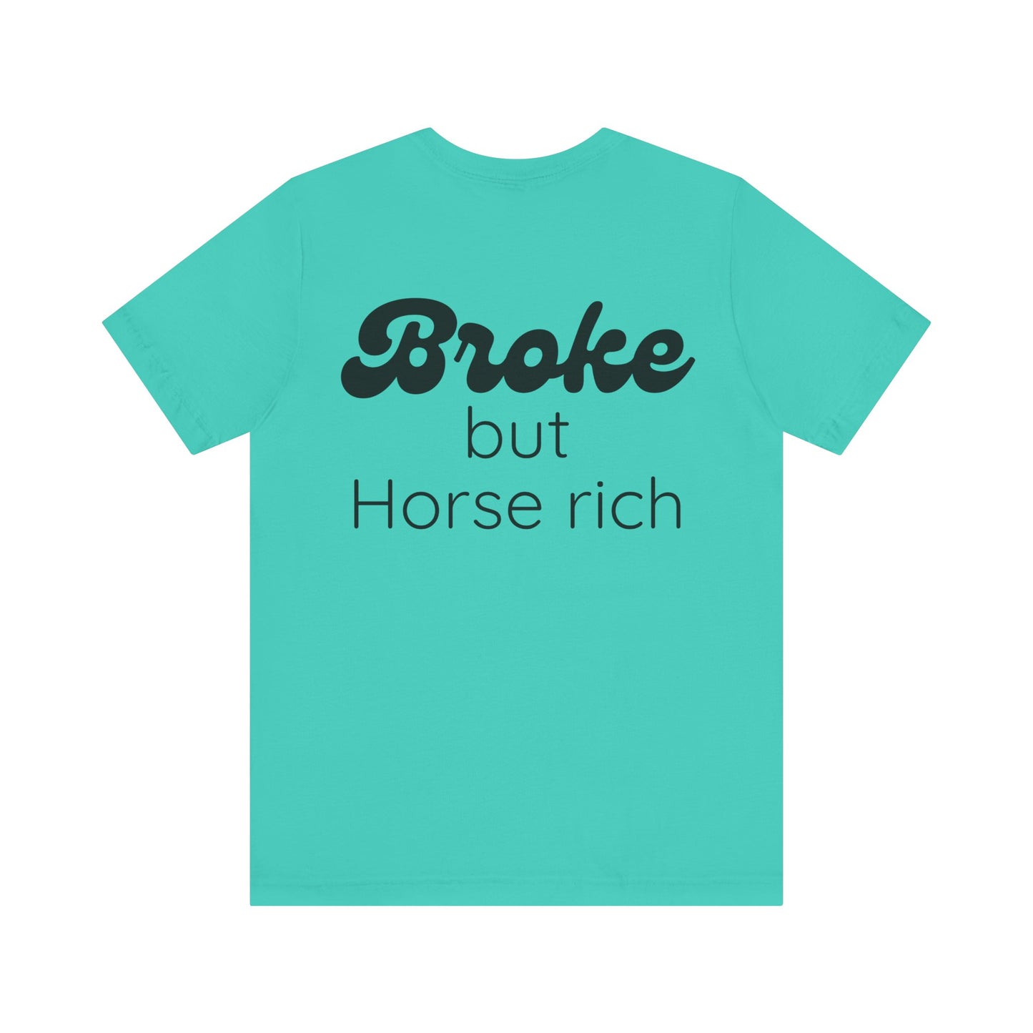 Broke But Horse Rich Graphic Tee — Funny Equestrian T‑Shirt for Horse Lovers