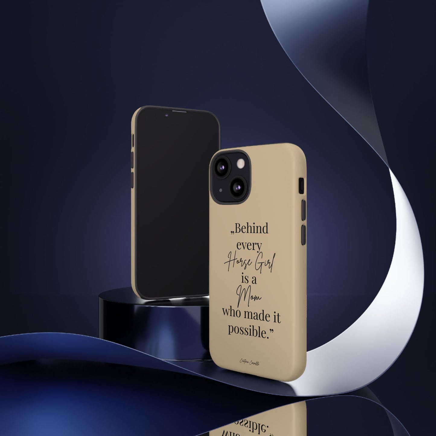 Phone Case — "Behind Every Horse Girl Is a Mom Who Made It Possible" (Equestrian Mom Gift)