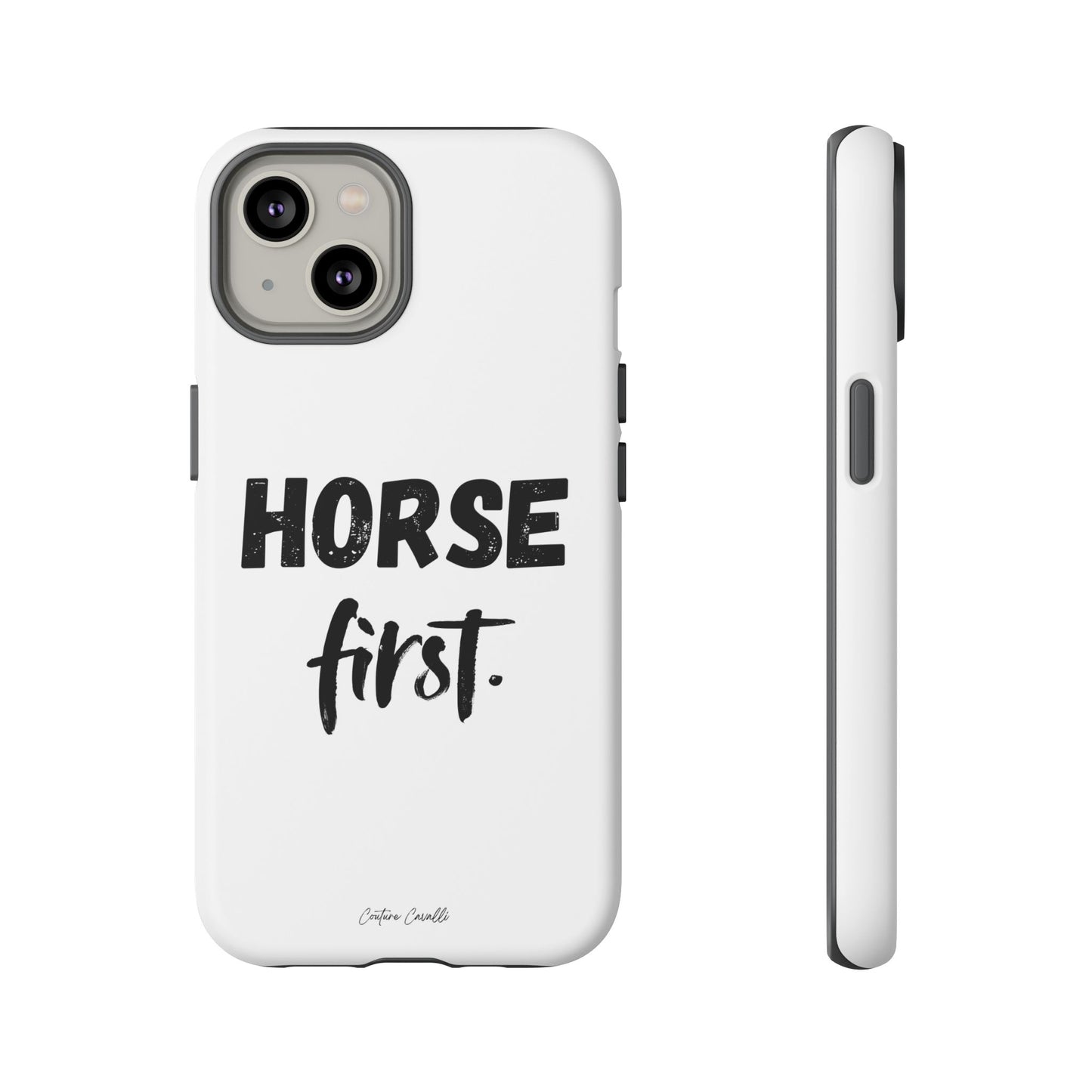 Horse First Phone Case - Equestrian iPhone Protective Cover