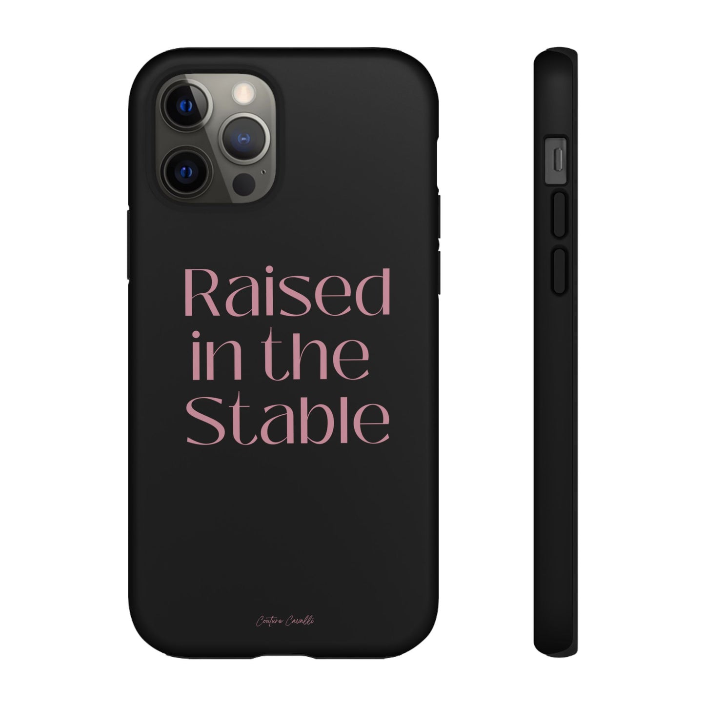 Raised in the Stable Phone Case — Black Protective Tough Case with Pink Script
