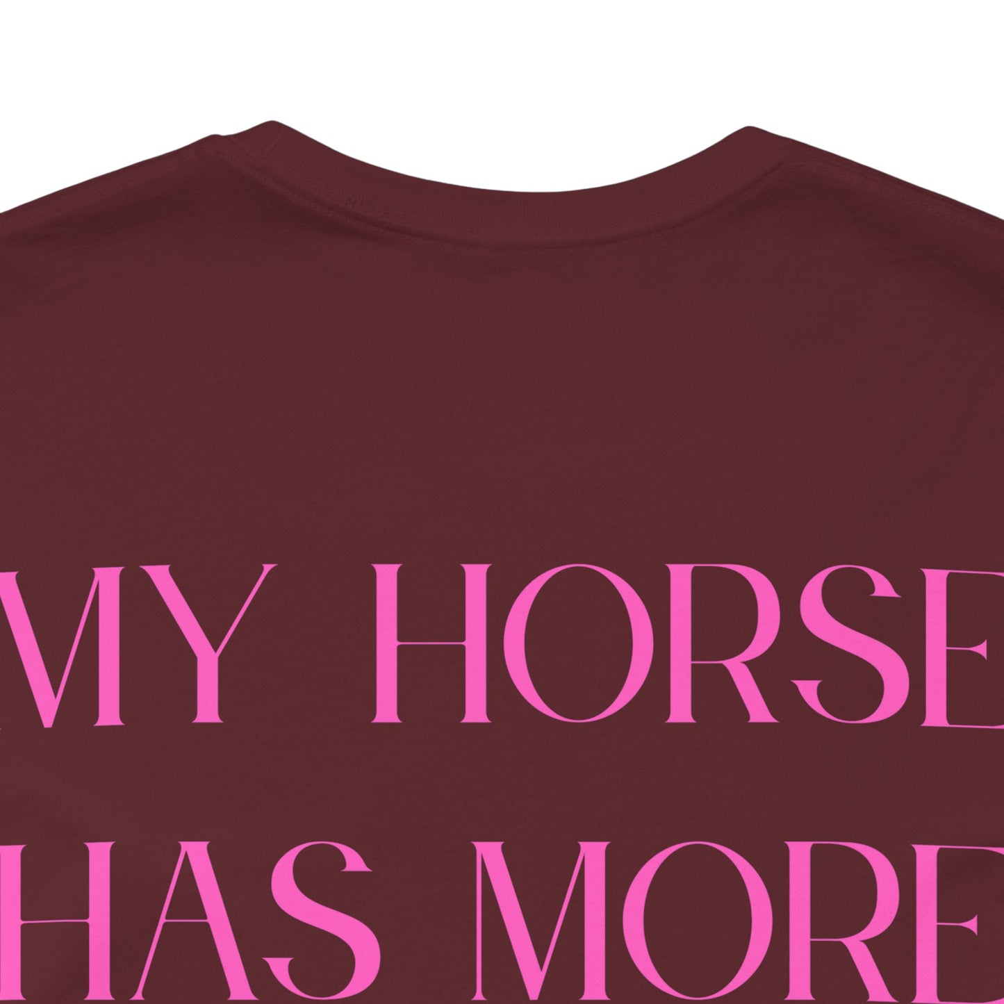 Statement T-Shirt - My Horse Has More Attitude Than You