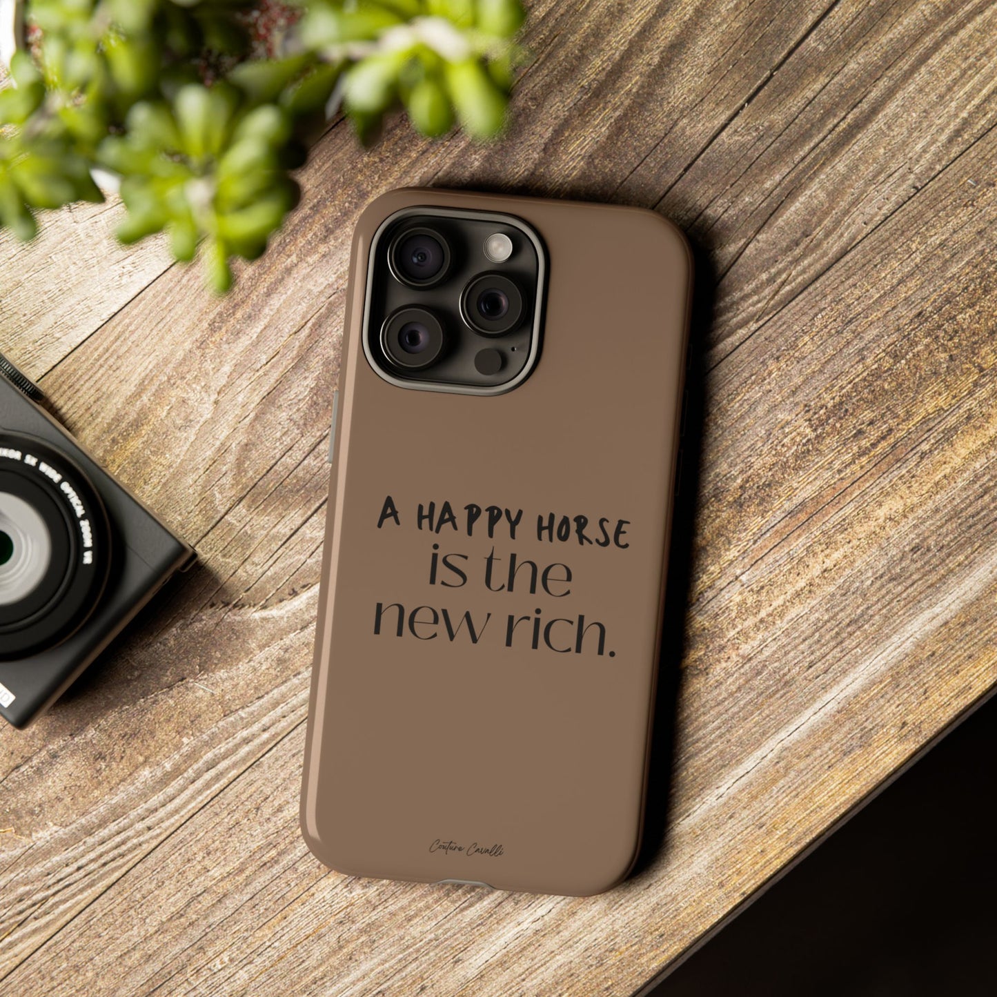 Phone Case — "A Happy Horse Is the New Rich" Brown Protective Case