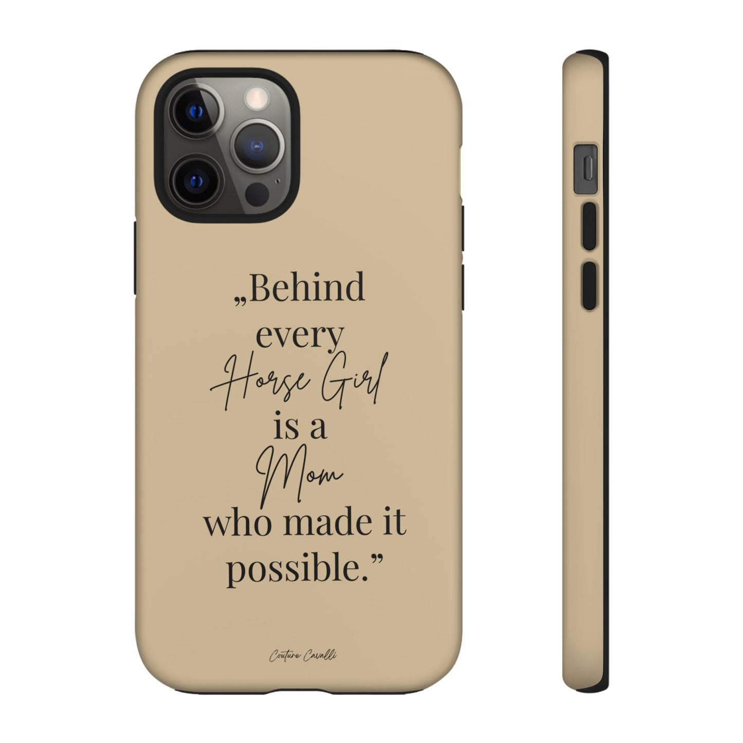 Phone Case — "Behind Every Horse Girl Is a Mom Who Made It Possible" (Equestrian Mom Gift)