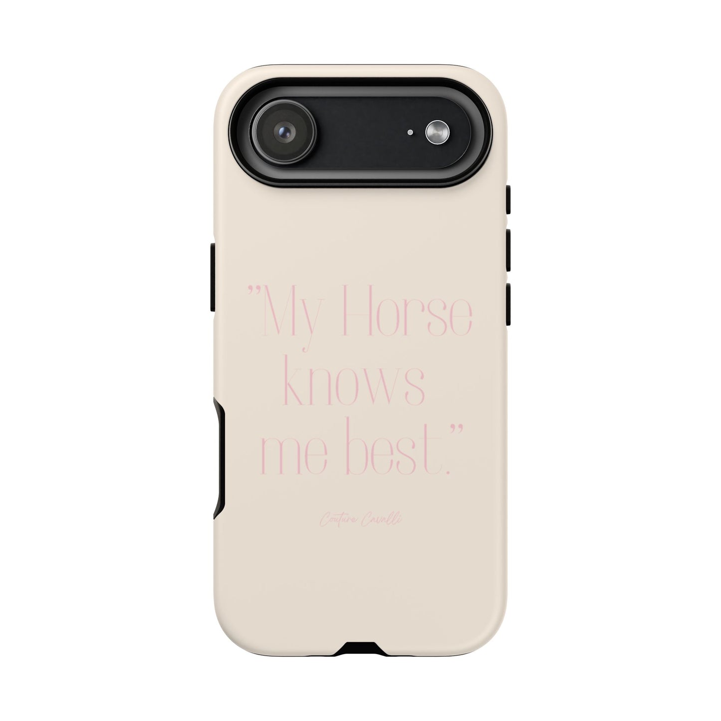 Equestrian Quote Tough Phone Case — “My Horse Knows Me Best” Protective iPhone Cover