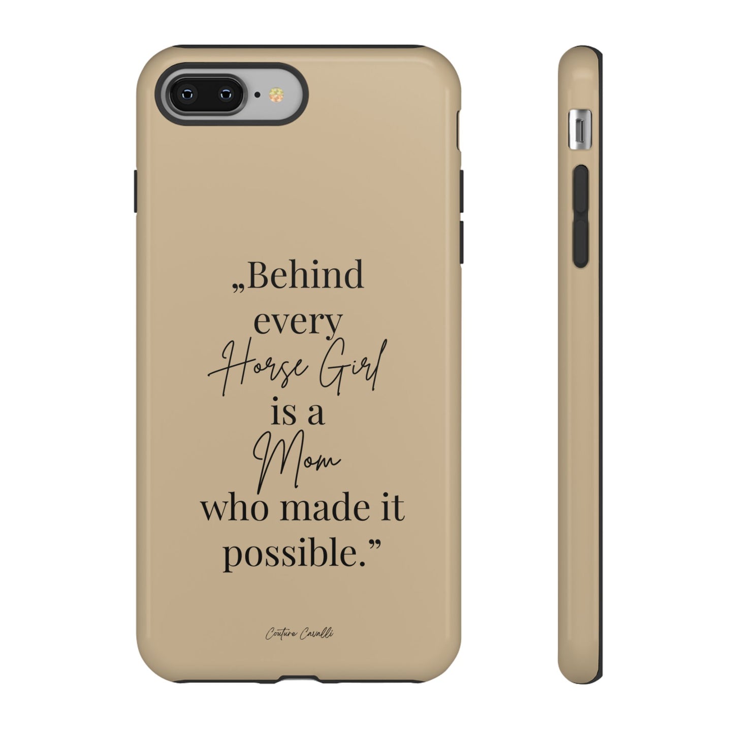 Phone Case — "Behind Every Horse Girl Is a Mom Who Made It Possible" (Equestrian Mom Gift)