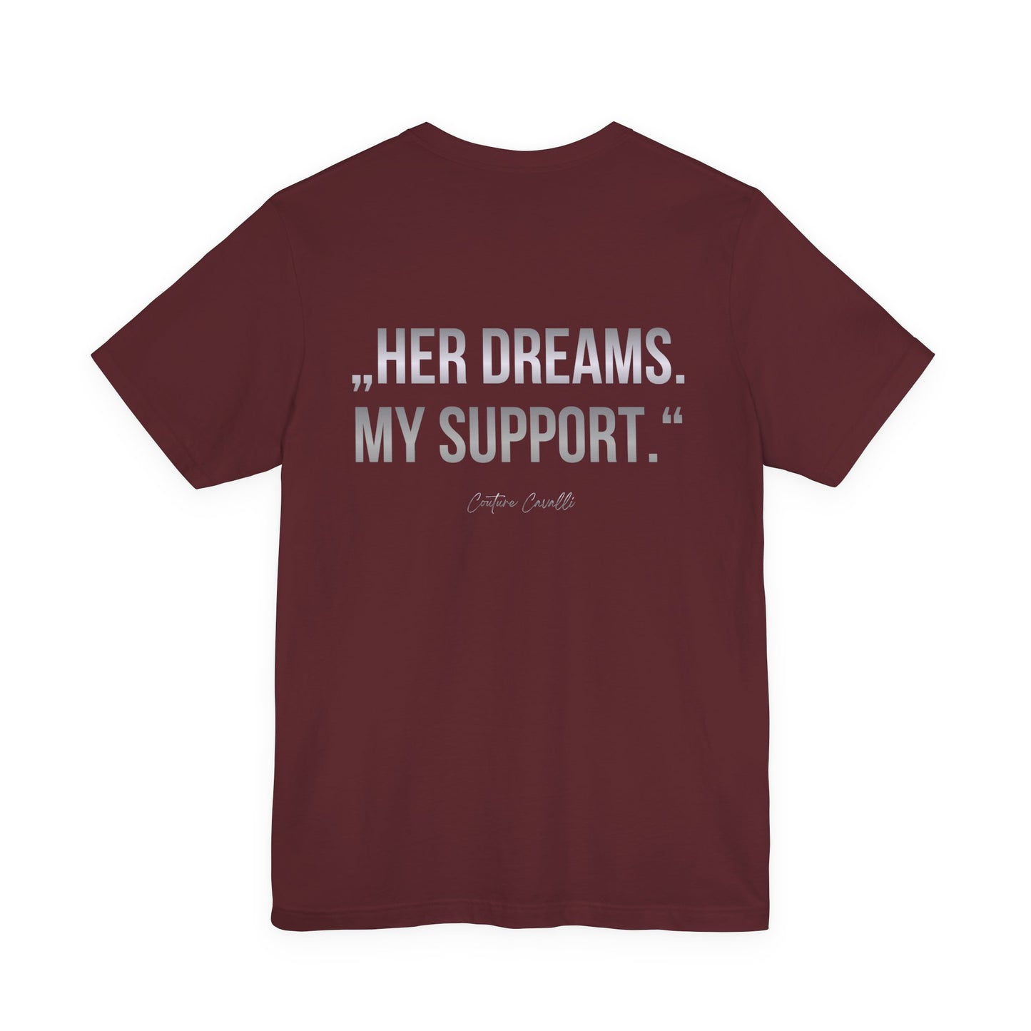 Supportive Partner Tee — “Her Dreams. My Support.” Graphic T-Shirt