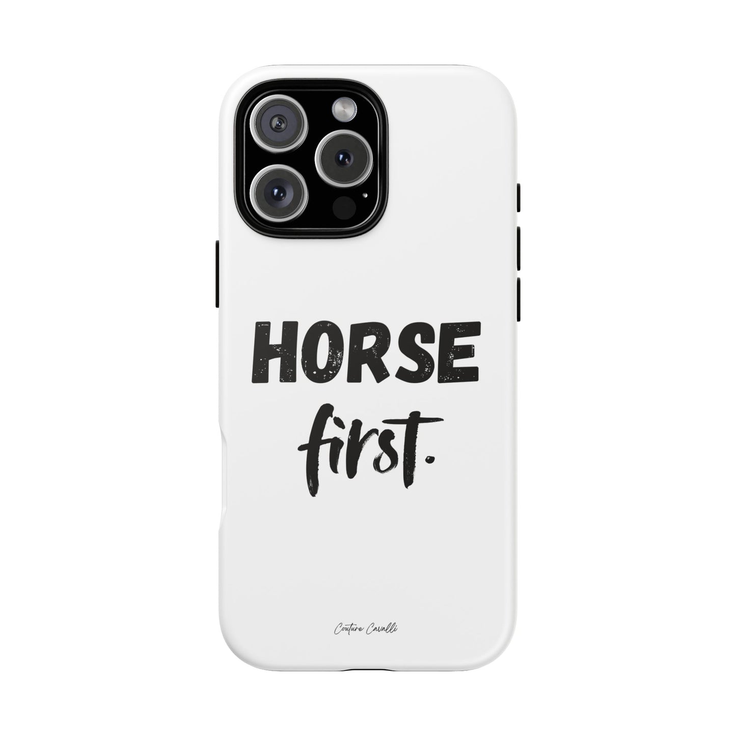 Horse First Phone Case - Equestrian iPhone Protective Cover