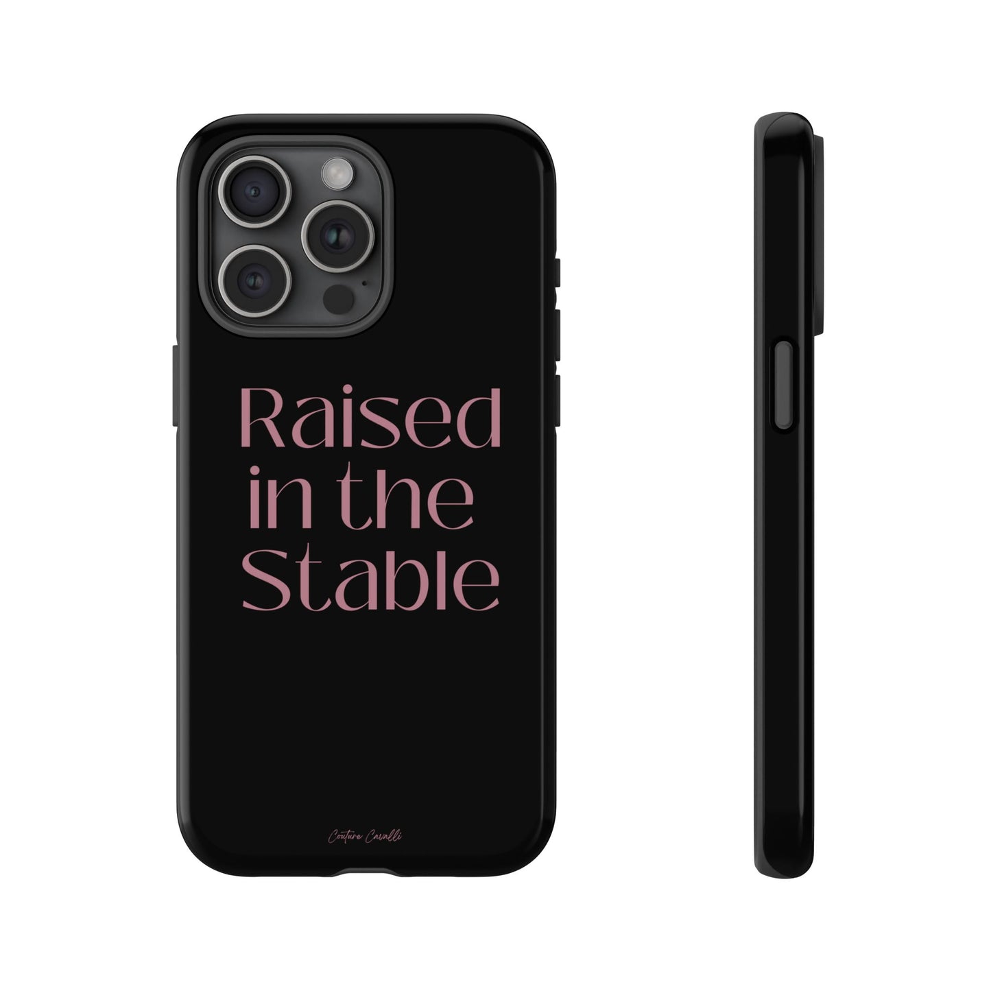 Raised in the Stable Phone Case — Black Protective Tough Case with Pink Script