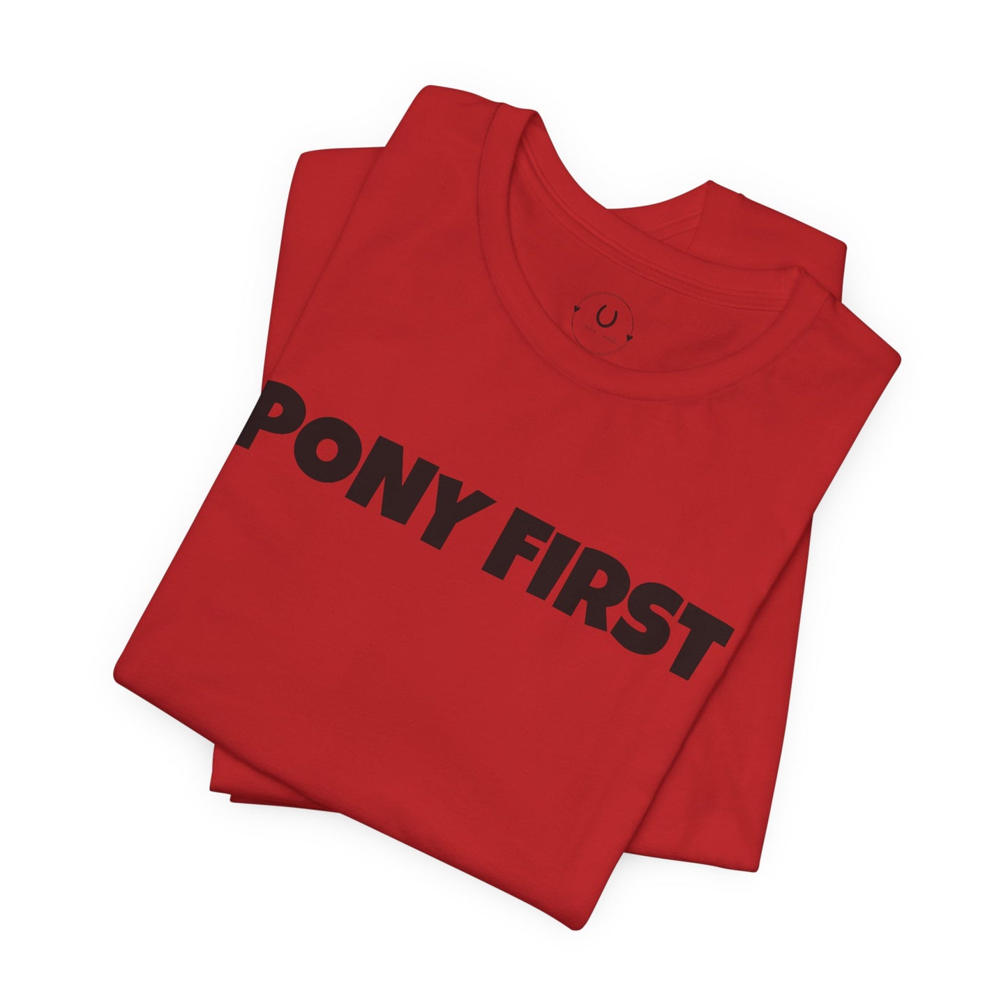 Pony First T-Shirt — Cute Equestrian Tee for Pony Lovers
