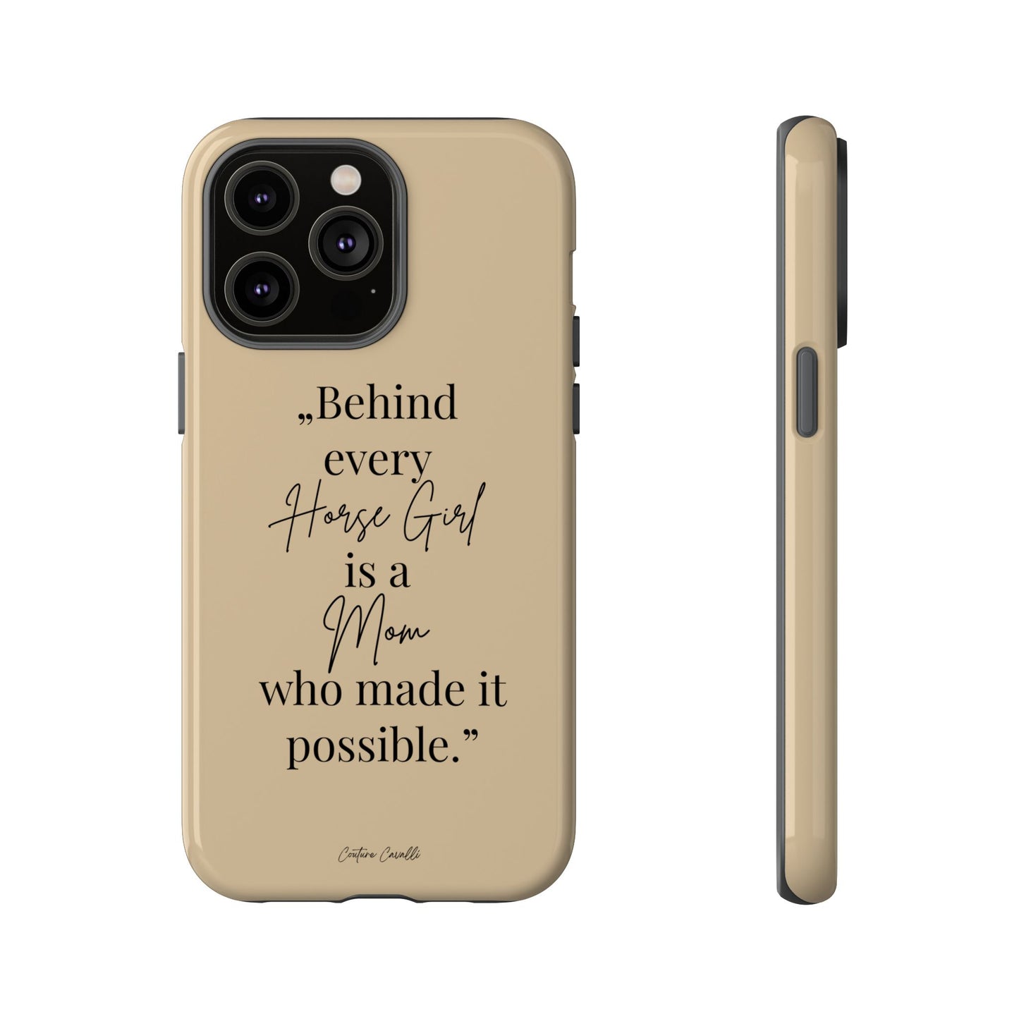 Phone Case — "Behind Every Horse Girl Is a Mom Who Made It Possible" (Equestrian Mom Gift)