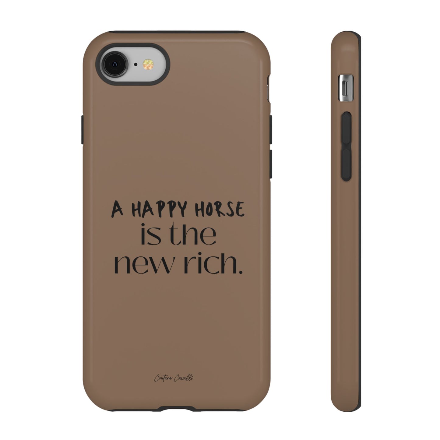 Phone Case — "A Happy Horse Is the New Rich" Brown Protective Case