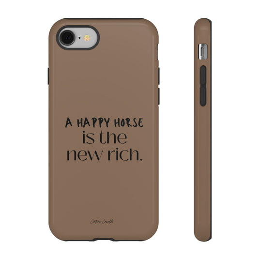 Phone Case — "A Happy Horse Is the New Rich" Brown Protective Case