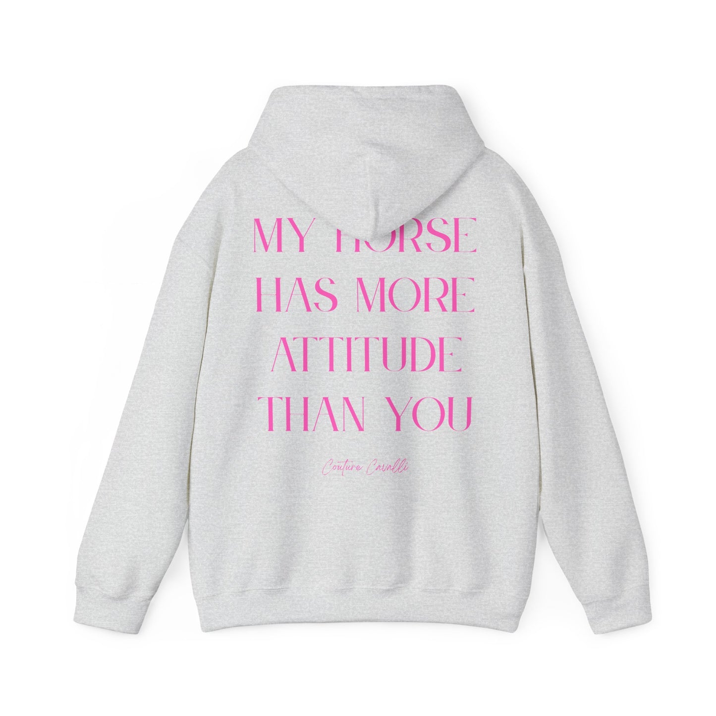 Horse Attitude Hoodie — My Horse Has More Attitude Than You