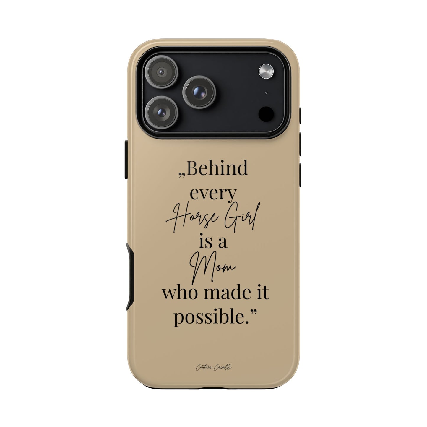 Phone Case — "Behind Every Horse Girl Is a Mom Who Made It Possible" (Equestrian Mom Gift)