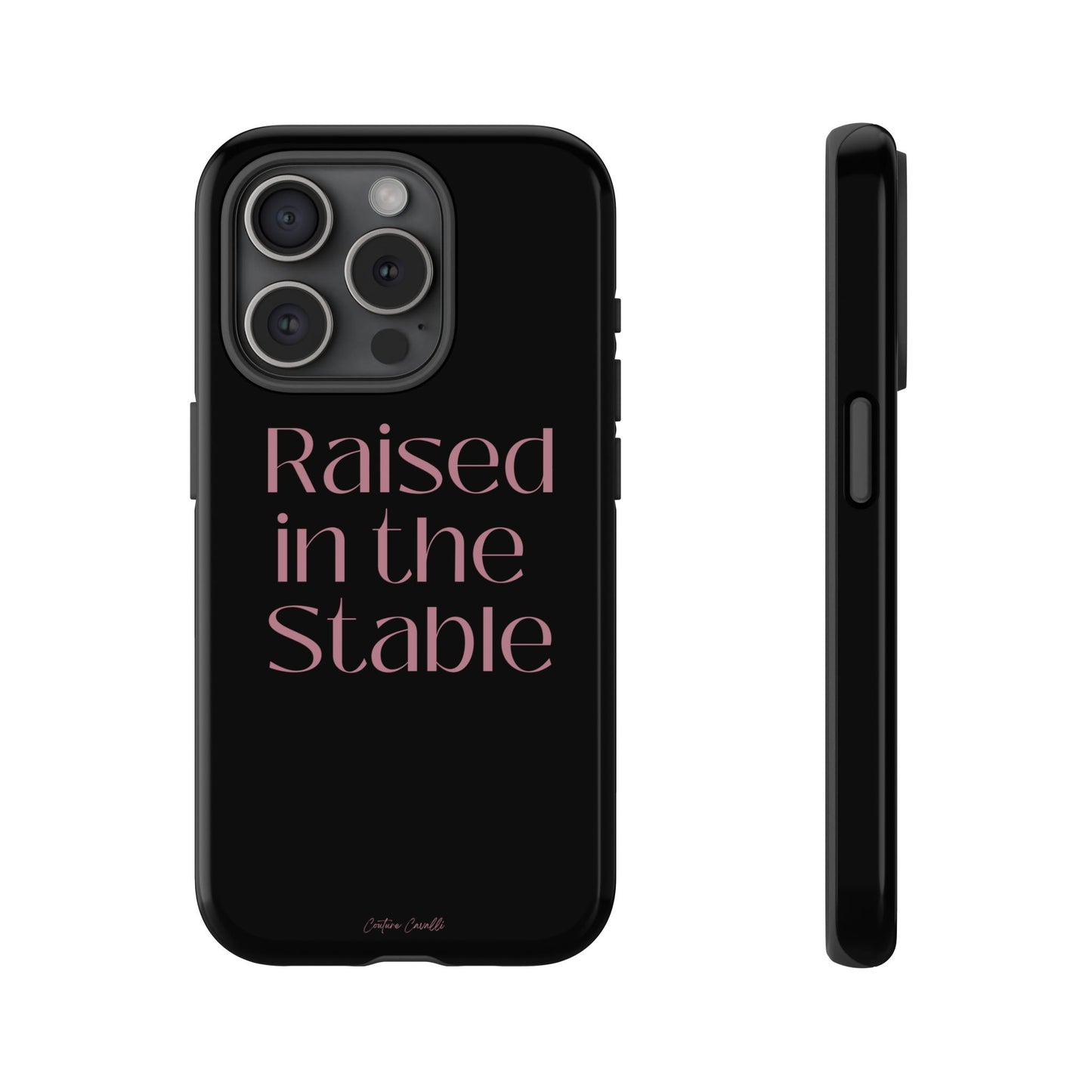 Raised in the Stable Phone Case — Black Protective Tough Case with Pink Script