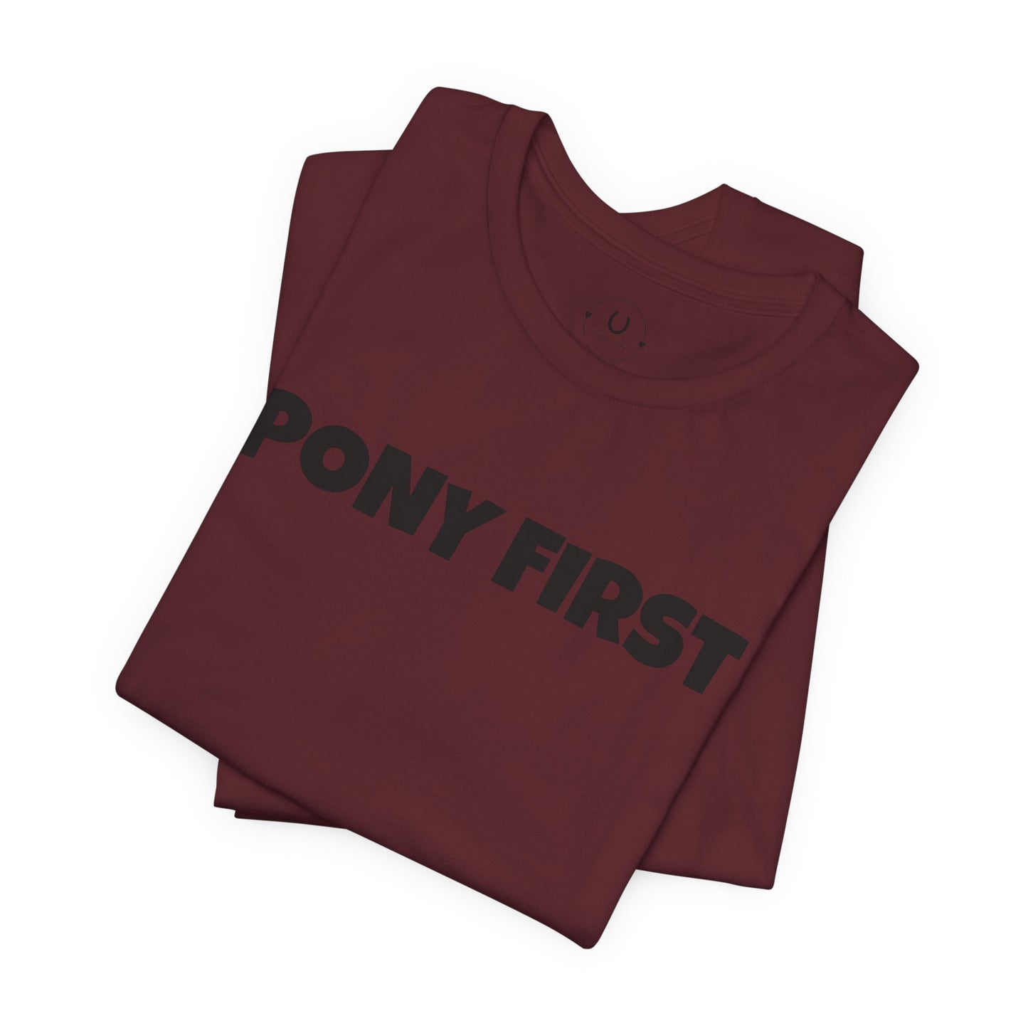 Pony First T-Shirt — Cute Equestrian Tee for Pony Lovers