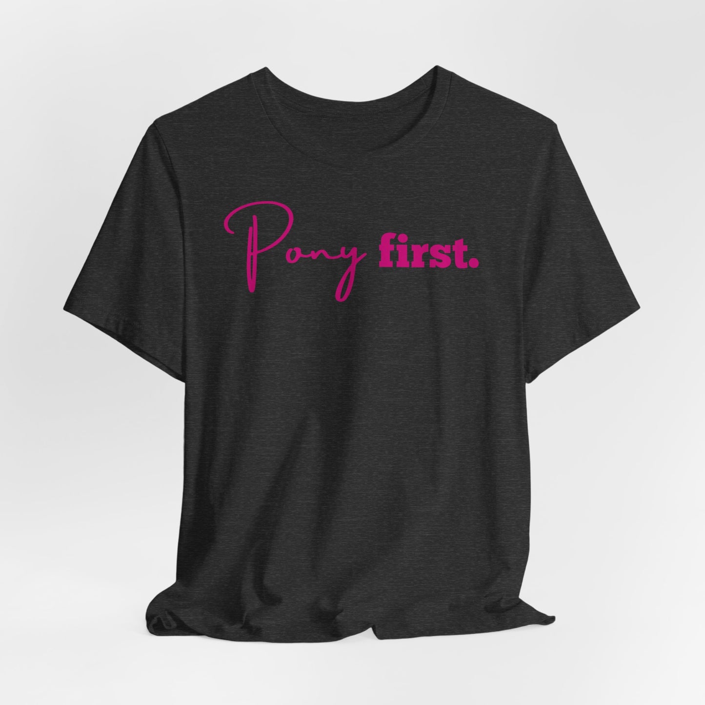 Pony First Shirt Damen – Pferde Liebe Statement | Reiter Girl Fashion | Reitstall Outfit