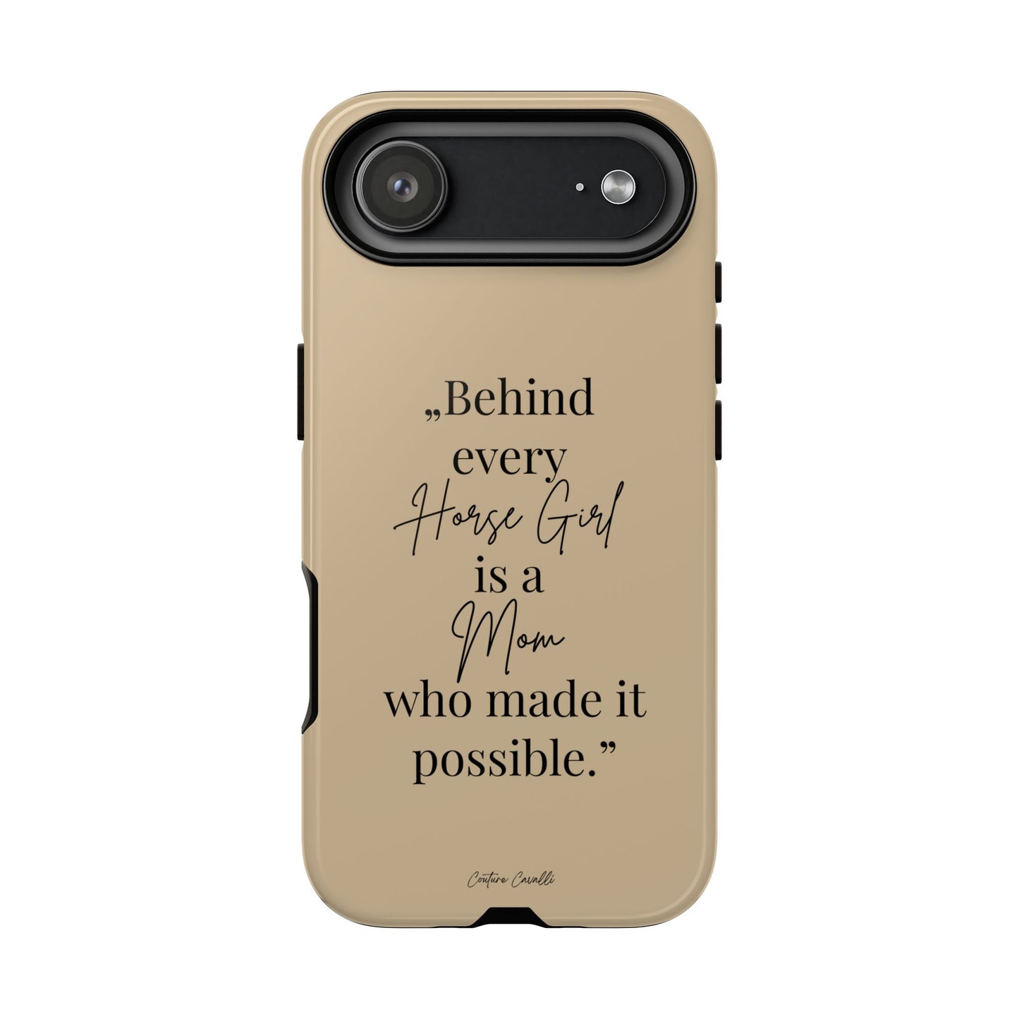 Phone Case — "Behind Every Horse Girl Is a Mom Who Made It Possible" (Equestrian Mom Gift)