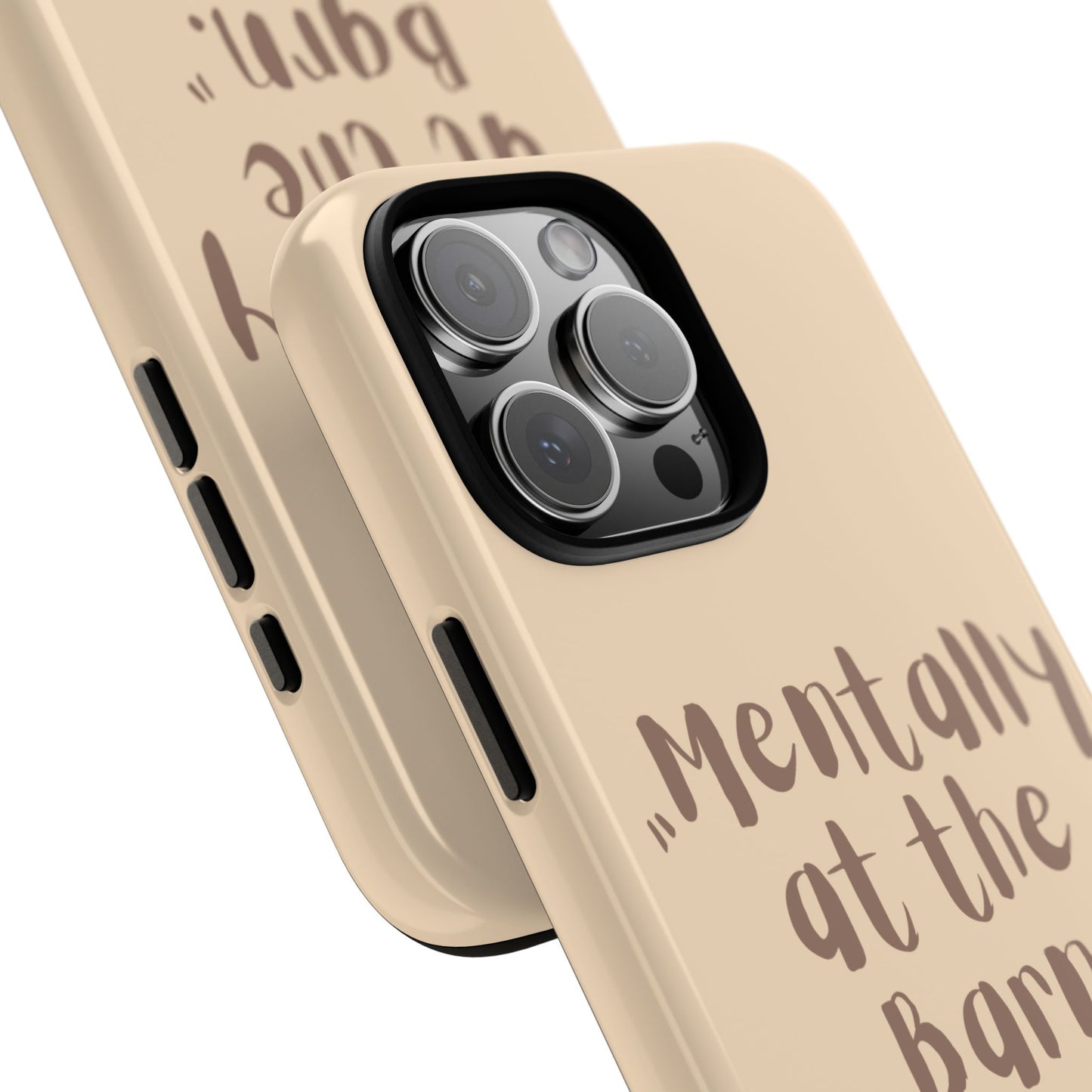Phone Case — "Mentally at the Barn" Rustic Farmphone Protective Cover