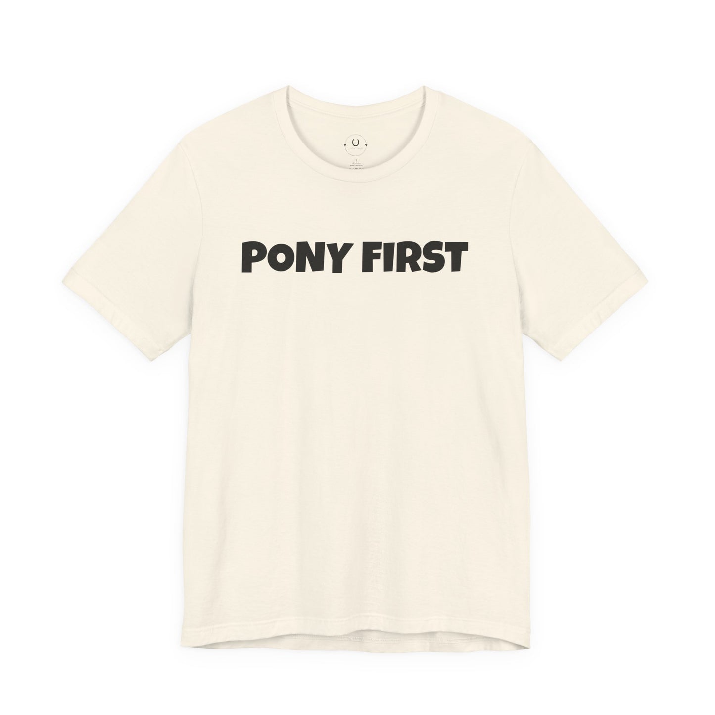 Pony First T-Shirt — Cute Equestrian Tee for Pony Lovers