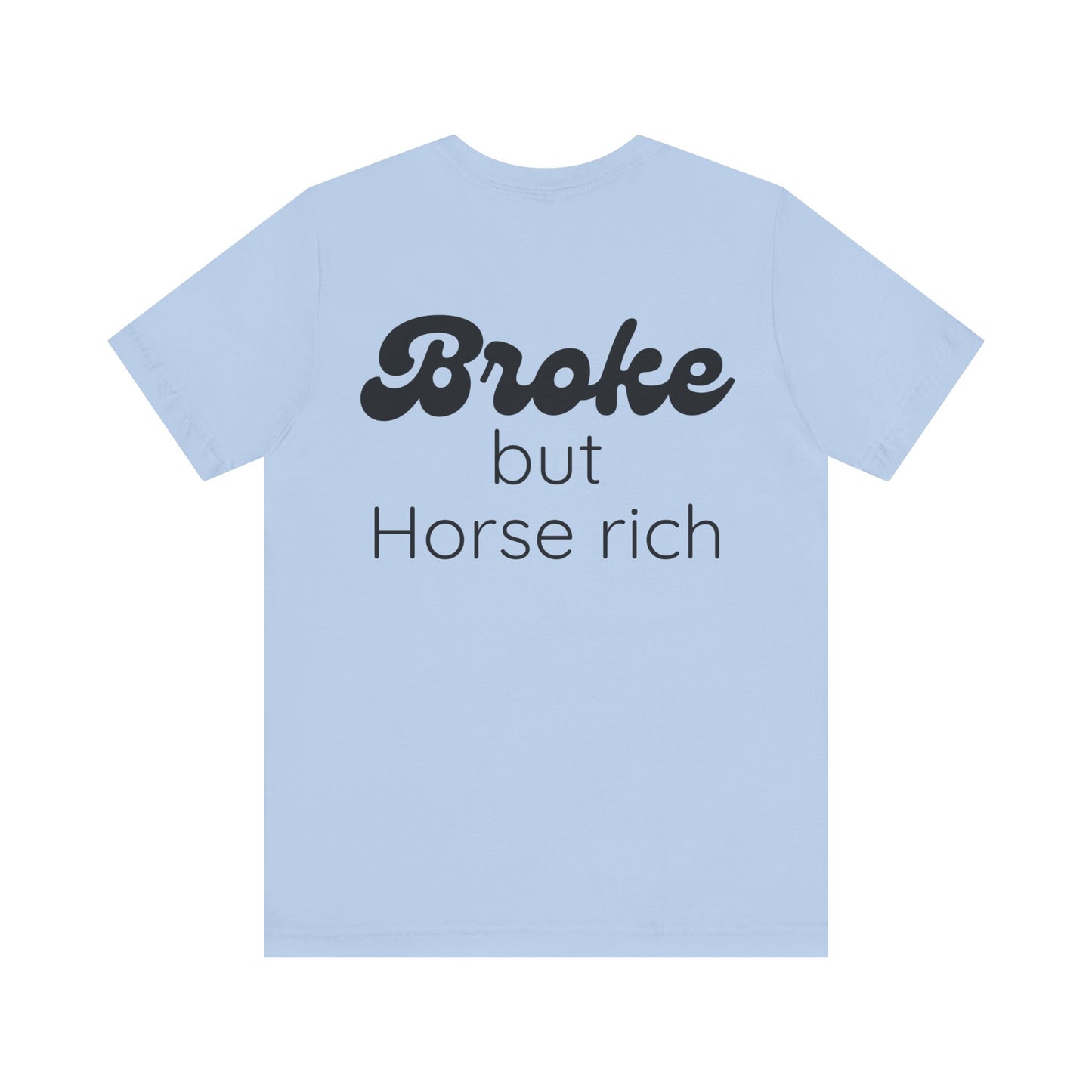 Broke But Horse Rich Graphic Tee — Funny Equestrian T‑Shirt for Horse Lovers