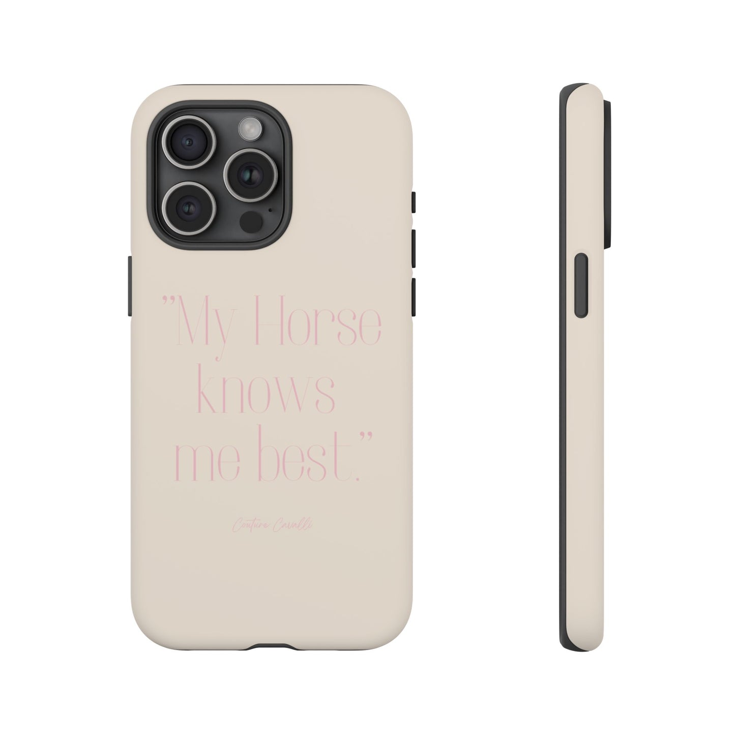 Equestrian Quote Tough Phone Case — “My Horse Knows Me Best” Protective iPhone Cover