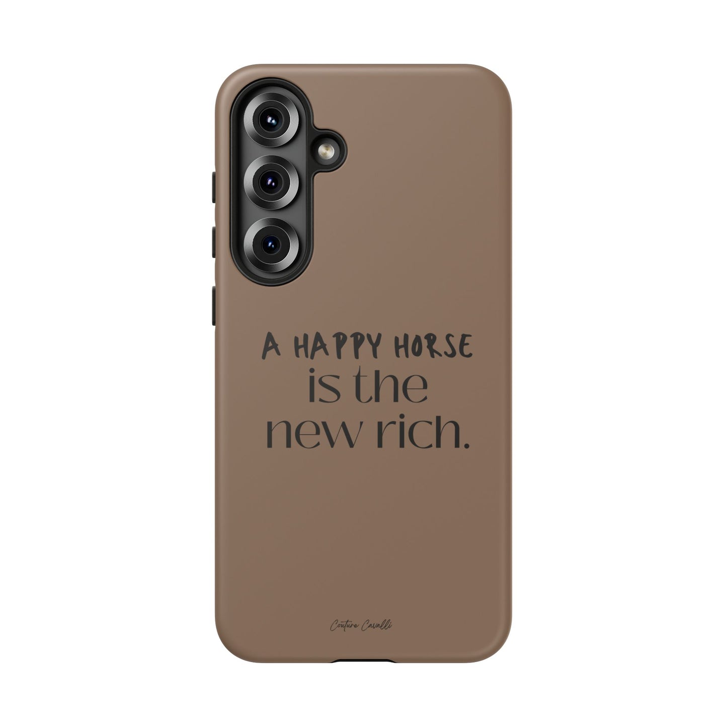 Phone Case — "A Happy Horse Is the New Rich" Brown Protective Case