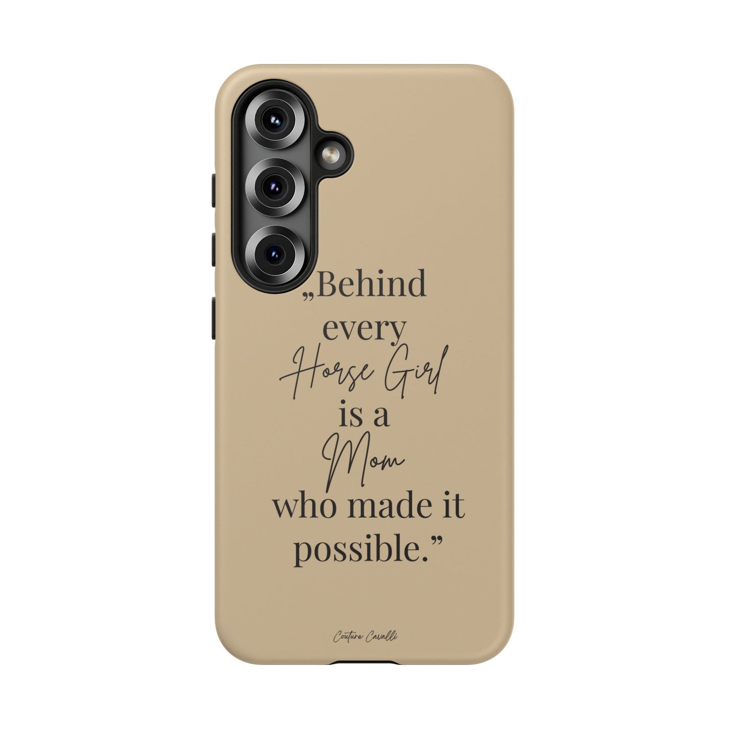 Phone Case — "Behind Every Horse Girl Is a Mom Who Made It Possible" (Equestrian Mom Gift)