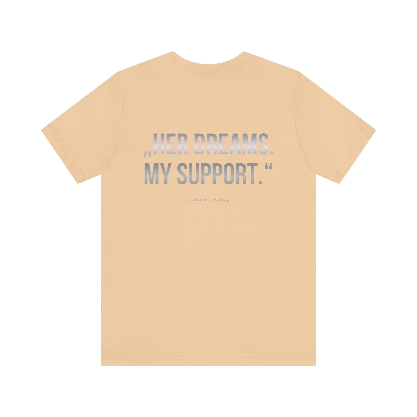Supportive Partner Tee — “Her Dreams. My Support.” Graphic T-Shirt