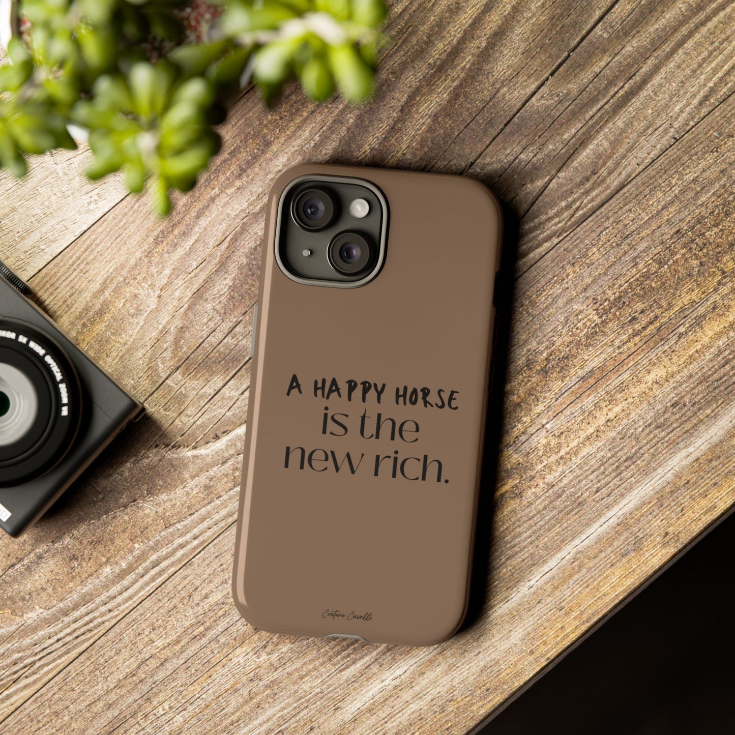 Phone Case — "A Happy Horse Is the New Rich" Brown Protective Case