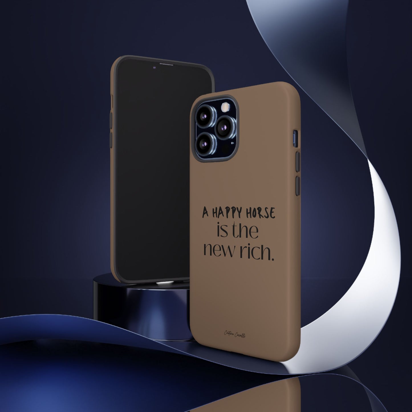 Phone Case — "A Happy Horse Is the New Rich" Brown Protective Case