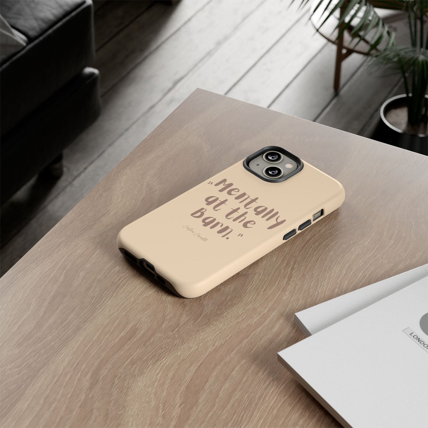 Phone Case — "Mentally at the Barn" Rustic Farmphone Protective Cover