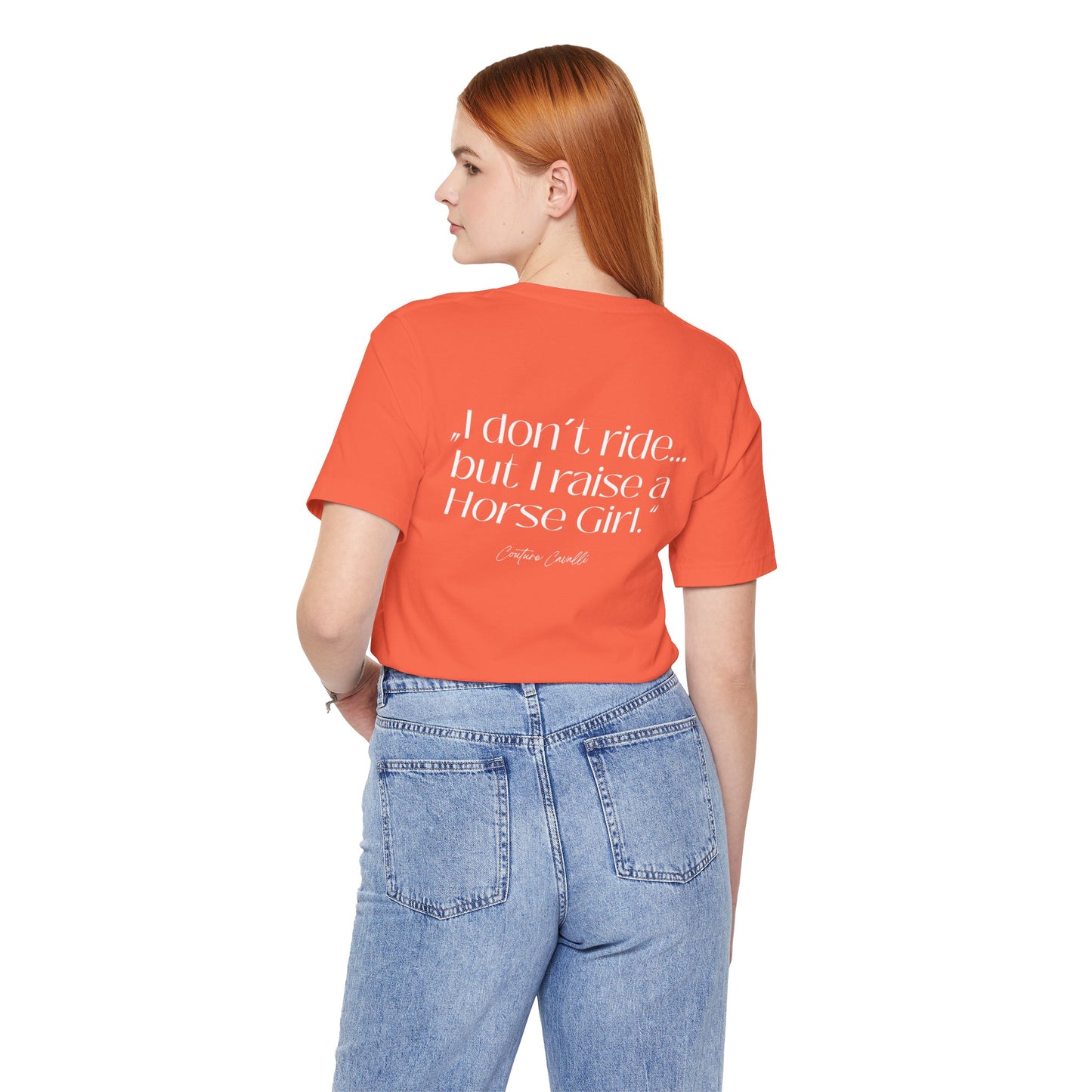 Horse Girl T-Shirt – "I Don't Ride… But Raised a Horse Girl" Back Print