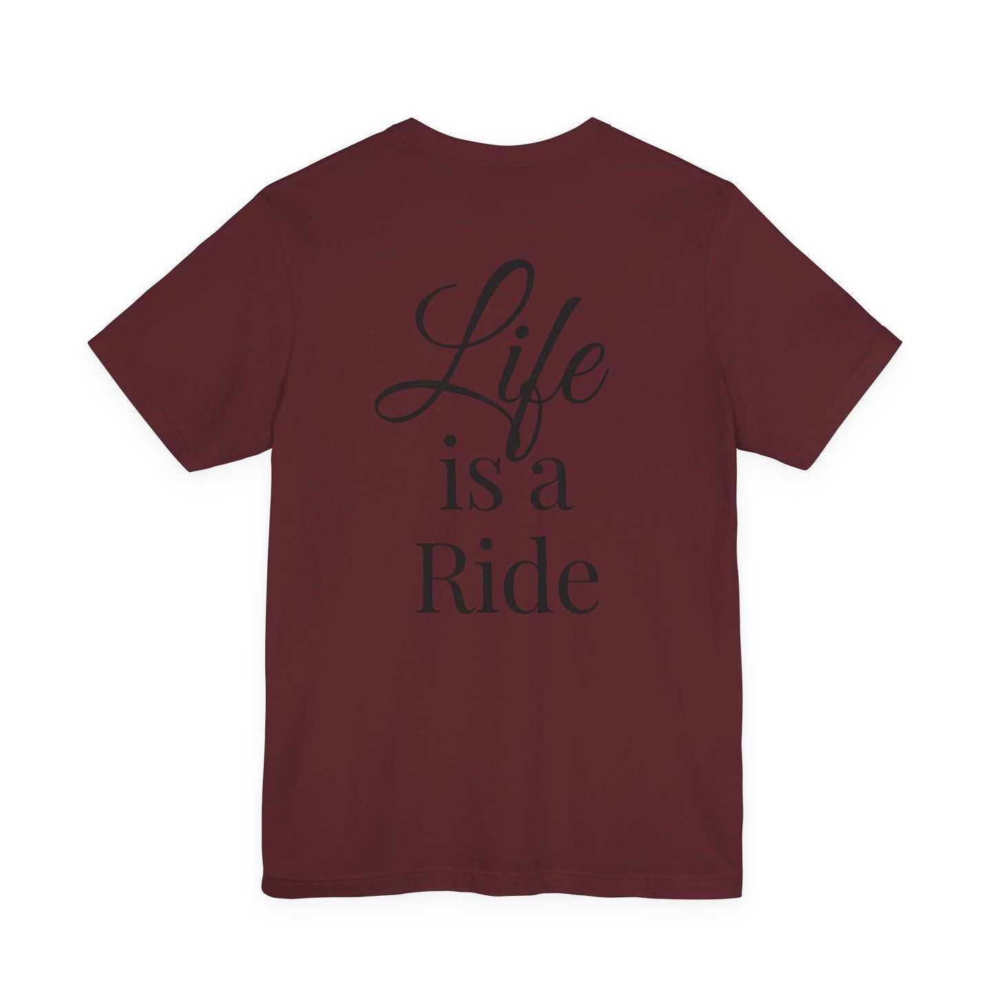 Life Is a Ride T-Shirt