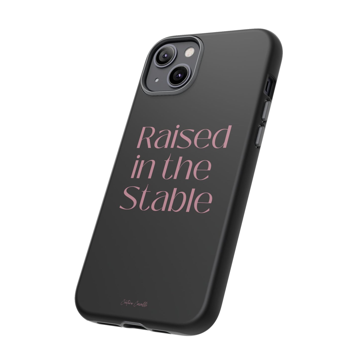 Raised in the Stable Phone Case — Black Protective Tough Case with Pink Script